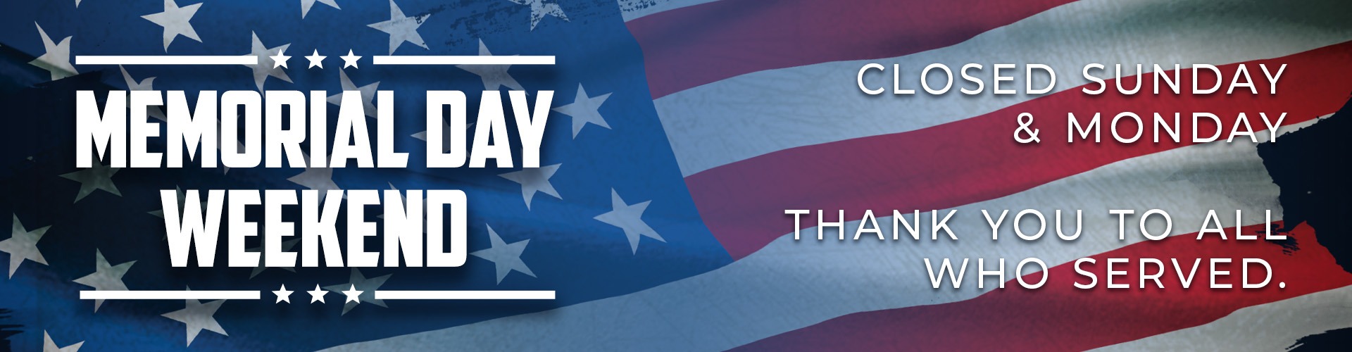 Happy Memorial Day. Preferred Auto Group is Closed Sunday and Monday.